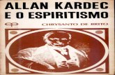 Allan Kardec e o Espiritismo€¦ · soal de Allan Kardec em relação à doutrina espírita, há sempre o que pensar a este respeito, pois ele dialogou com os espíritos, formulou