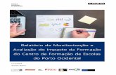 Monitorização e do Impacto da Formação de Escolas do Porto ...cfepo.pt/images/Relatrio-de-monitorizacao-CFAE-Porto-Ocidental.pdf · Relatório de Monitorização e Avaliação