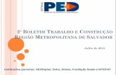 2º BOLETIM TRABALHO E ONSTRUÇÃO REGIÃO METROPOLITANA DE ...€¦ · Estimativas do número de ocupados (1) na Construção(2) Região Metropolitana de Salvador – 2011 a 2017