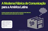 A Moderna Fábrica de Comunicação para a América Latina · Queríamos elevar a reputação da CA para além dos profissionais de TI e especialistas do setor, alcançando o cidadão