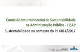 Comissão Interministerial de Sustentabilidade na Administração Pública … · Decreto 7.746, de 5 de junho de 2012. Art. 9º - Fica instituída a Comissão Interministerial de