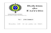 Boletim do Exército · EXÉRCITO BRASILEIRO SECRETARIA-GERAL DO EXÉRCITO N ° 29/2003 Brasília - DF, 18 de julho de 2003. Boletim do Exército. BOLETIM DO EXÉRCITO N ° 29/2003