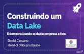 Construindo um Data Lake - Store & Retrieve Data …...2018/12/17  · 5 14,3 bi 10 Receita bruta 2017 3 Milhões de clientes ativos Milhões de cartões Luiza 950 Lojas +30% Participação
