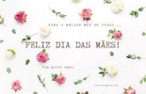 FELIZ DIA DAS MÃES! … · FELIZ DIA DAS MÃES! ¨[)nK)G)V )a¨5a[Title: Mother's Day Cards 2020 - Portuguese Author: Maria Galvão Keywords: DAD7f5M8L90,BAC39FhYMxY Created Date: