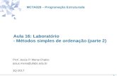 Aula 16: Laboratório - Métodos simples de ordenação (parte 2)professor.ufabc.edu.br/~jesus.mena/courses/pe-3q-2017/PE-aula16.pdf1 Aula 16: Laboratório - Métodos simples de ordenação