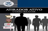 Active Shooter - How to Respond - Portuguese · ação de emergência (PAE) e conduza exercícios de treinamento. Em conjunto, o PAE e os exercícios de treinamento prepararão a