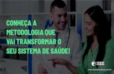 CONHEÇA A METODOLOGIA QUE VAI TRANSFORMAR O SEU … · 2018. 10. 18. · DRG Brasil em uso Mais de 200 hospitais Privados, Filantrópicos e 100% SUS Mais de 100 operadoras de planos