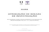GUIA ATRIBUIÇÃO DE BOLSAS DE INVESTIGAÇÃO · guia atribuiÇÃo de bolsas de investigaÇÃo de acordo com o regulamento de bolsas de investigaÇÃo da fct, i.p. (16/12/2019) este