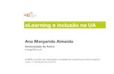 eLearning e inclusão na UA - Sites IPLEIRIAsites.ipleiria.pt/elies/files/2015/08/Margarida-Almeida.pdf · eLearning e inclusão na UA Panorama do eLearning na UA 1998 - 2004 | Webct