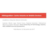 ARMageddon: Cache Attacks on Mobile Devices€¦ · ARMageddon: Cache Attacks on Mobile Devices Acadêmico: Eduardo Alberto Schmoller Autores: Moritz Lipp, Daniel Gruss, Raphael Spreitzer,