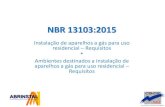 NBR 13103:2015 - Abrinstalabrinstal.org.br/eventos/realizados/docs/150520_4wt_gases_apres02… · NBR 13103:2015 Instalação de aparelhos a gás para uso residencial –Requisitos