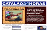 CATALÃO24HORAS - catalao24horas.com.br · senhor montou um site para atacar os adversários políticos de Adib e falar bem da prefeitura e tem faturado uma grana de deixar os jornalis-tas