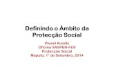 Definindo o Âmbito da Protecção Social€¦ · –assistência médica essencial –benefícios para crianças –benefícios para trabalhadores do setor informal –benefícios