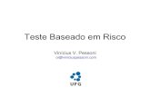 Teste Baseado em Risco - Vinicius Pessoni · Passo 7: Rever / Modificar valores Assim: para características difíceis de testar devido a acessibilidade de ambiente, deve ser atribuído
