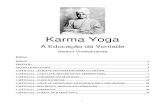 Karma Yoga - A Educação da Vontade€¦ · colocando seus dedos sobre o coração do jovem; e, com isto, desapareceu o jovem céptico Narendra e nasceu Vivekananda, o sacerdote