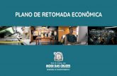 PLANO DE RETOMADA ECONÔMICA - Notícias de Mogi · 2020. 5. 21. · Vídeo meetings com grupos empresariais para definição dos KPIs utilizados na orientação das açõesda cidade.