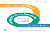 GUIA PRÁTICO PA R A E E M BAL A Ã - Smart Waste Portugal · 2020. 3. 26. · dimensões inferiores a 1 m x 13 cm. pead pead pebd pp pvc ps pet papel/ cartÃo aÇo alumÍnio vidro