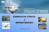 EXERCÍCIO FÍSICO e HIPERTENSÃOrepositorio.ipl.pt/bitstream/10400.21/328/2... · Indivíduos com hipertensão grave ou não controlada devem associar um programa de exercício ao