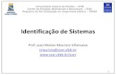 Identificação de Sistemas · Algoritmos Indústria 4.0 . Informações Sobre a Disciplina • Prof. Juan Moises Mauricio Villanueva ... • Técnicas de Identificação de Sistemas