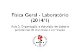 Física Geral - Laboratório (2014/1)dfnae.fis.uerj.br/twiki/pub/DFNAE/FisicaGeral-Turma03Lab-2014-2/au… · Física Geral - 2014/1Física Geral - 2014/1 - Aula 1 - Aula 2 Física