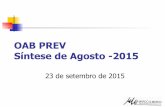 OAB PREV Síntese de Agosto -2015 · ajuste fiscal capaz de reequilibrar as contas públicas no médio e longo ... Dilma Rousseff. 6 . Rebaixamento do Rating Resumo da Nota da S&P