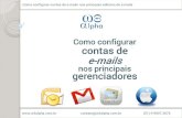 Como configurar contas de e-mails - w3alphaw3alpha.com.br/download/ebook_como_configurar_contas_de_email… · contato@w3alpha.com.br (51) 9 9907.2676 Escreva novamente seu e-mail