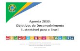 Agenda 2030: Objetivos de Desenvolvimento Sustentável para ... · Sustentável para o Brasil SUBCHEFIA ADJUNTA DE POLÍTICAS SOCIAIS SUBCHEFIA DE ANÁLISE E ACOMPANHAMENTO DE POLÍTICAS