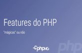 Features do PHP - Naylon Kesslernaylonkessler.com/lectures/php-features-magic-or-not.pdf · 2019. 10. 11. · Full stack developer a ~19 anos. Co-fundador/CTO do AprovaDETRAN Naylon