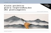 Guia prático - USP€¦ · Guia prático para reprodução de paisagens / Laura Huzak Andreato. -- São Paulo: L. . H. Andreato, 2015. 165 p.: il. + inclui dvd. Dissertação (Mestrado)