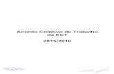 Acordo Coletivo de Trabalho da ECT 2015/2016ACORDO COLETIVO DE TRABALHO-ACT 2015/2016 EMPRESA BRASILEIRA DE CORREIOS E TELÉGRAFOS, entidade pública federal da Administração Indireta,