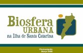 Florianópolis Março 2008crescebrasil.org.br/images/RMSP/ReservaBioesferaUrban.pdf · Planificação do Ambiente) que, a convite da UNESCO/Iberomab, apresentou a idéia no Congresso