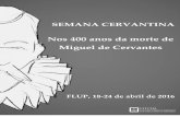 Nos 400 anos da morte de Miguel de Cervantes€¦ · e apresentação do Catálogo de obras de e sobre Miguel de Cervantes da Biblioteca. 17:15 – Início da audição da obra musicada