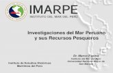 Investigaciones del Mar Peruano y sus Recursos …2018/01/02  · Investigaciones del Mar Peruano y sus Recursos Pesqueros Dr. Marco Espino Instituto del Mar del Perú Universidad