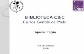 BIBLIOTECA CB/C Carlos Gentile de Melo · de comutação bibliográfica para COMUT e SCAD. 2 . O escopo temático é orientado segundo as áreas dos cursos: ciências humanas e saúde,