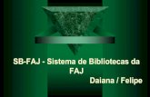 SB-FAJ - Sistema de Bibliotecas da FAJtypo3.faj.br/painel/fileadmin/user_upload/Biblioteca/SB... · 2013. 3. 18. · Consultas: O SB-FAJ tem suas publicações cadastradas no sistema