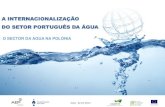 A INTERNACIONALIZAÇÃO DO SETOR PORTUGUÊS DA ÁGUA · A INTERNACIONALIZAÇÃO DO SETOR PORTUGUÊS DA ÁGUA b) Rede de Águas Residuais Rede de águas residuais: 117 000 km Número