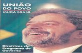 UNIÃO DO POVO – MUDA BRASIL UM BRASIL PARA · A União do Povo - Muda Brasil é uma efetiva opção de poder. Seu Programa aponta para uma mudança profunda da economia, da sociedade