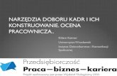 NARZĘDZIA DOBORU KADR I ICH …wfil.uni.wroc.pl/wp-content/uploads/2017/01/z7.cz2...• Awans wewnętrzny wpływa motywująco, podnosi morale, daje sygnał do rozwoju dla pracowników