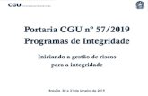 Portaria CGU nº 57/2019 Programas de Integridade€¦ · funcionamento e os objetivos do processo , incluindo observações quando ao s controles identificados . 4. Para cada objetivo