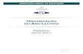 Organização do Ano Lectivo – Relatório 2010-201...A actividade Organização do Ano Lectivo, inserida no da IGE como Plano de Actividades de 2010 actividade de Controlo, teve