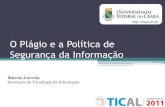 O Plágio e a Política de Segurança da Informaçãotical_2011.redclara.net/doc/Marcio_Correia.pdf · Glossário •Plágio Ato de apresentar como seu o trabalho de outro. •ISO/IEC