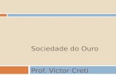 Sociedade do Ouro Prof. Victor Creti Bruzadelli1).pdf · revoltas nativistas e separatistas. “O caso de uma Rosa Gomes, escrava do alferes José Gomes de Barros. Muita conhecida