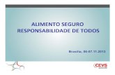 ALIMENTO SEGURO RESPONSABILIDADE DE TODOSrenastonline.ensp.fiocruz.br/sites/default/files...ALIMENTO SEGURO RESPONSABILIDADE DE TODOS Brasília, 06-07.11.2013. CENTRO ESTADUAL DE VIGILÂNCIA