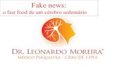 Fake news - Serprointra.serpro.gov.br/sobre/quartatec/imagens-e-arquivos/...Lobo Frontal funçôes superiores, tomada de decisöes, solução de problemas, planejamento Lobo Temporal
