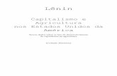 Lenin, Capitalismo e Agricultura nos Estados Unidoscapitalismo na agricultura não depende das formas de propriedade e usufruto da terra. O capital encontra as mais diversas formas
