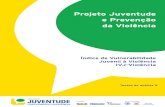 Projeto Juventude e Prevenção da Violência€¦ · Projeto Juventude e Prevenção da Violência O Projeto Juventude e Prevenção da Violência é o objeto do Termo de Parceria