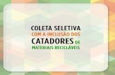 COLETA SELETIVA - Centro de Apoio das Promotorias de ... · coleta, processamento e comercialização de resíduos sólidos urbanos recicláveis ou reutilizáveis”. A Lei nº 12.305/2010
