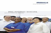RELATÓRIO SOCIAL...prometida com os valores do Grupo, a MAHLE, desde 2001, está investindo na reestruturação dos processos de gestão de recursos humanos e na capacitação dos