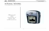 Manual Etrex Vista Español - ABRECO · 2018. 6. 1. · básicas de navegación para ayudarle a empezar a utilizar su eTrex Vista inmediatamente. Funciones incluidas: Almacenaje de