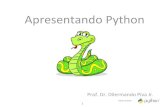 Apresentando Python · •Linguagem de programação de alto nível •Interpretada e de código-fonte aberto •Interativa •Multi-plataforma e Multi-paradigma •Sintaxe simples,